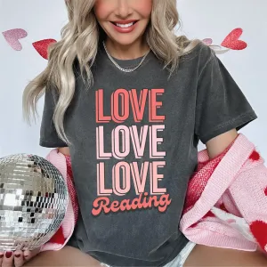Love Love Love Reading - Comfort Colors Tee